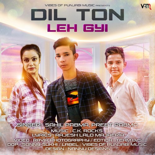 Dil Ton Leh Gyi - Sahil Pabma, Preet Pabma