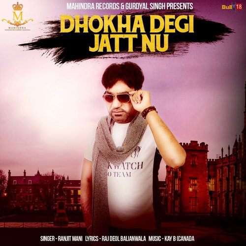 Dhokha Degi Jatt Nu - Ranjit Mani