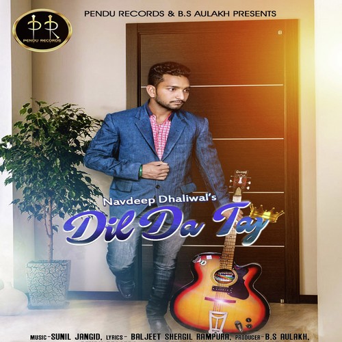 Dil Da Taj - Navdeep Dhaliwal