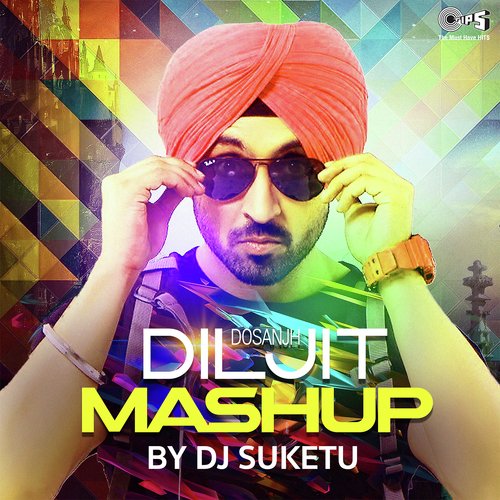 Diljit Dosanjh Mashup By DJ Suketu - Dj Suketu
