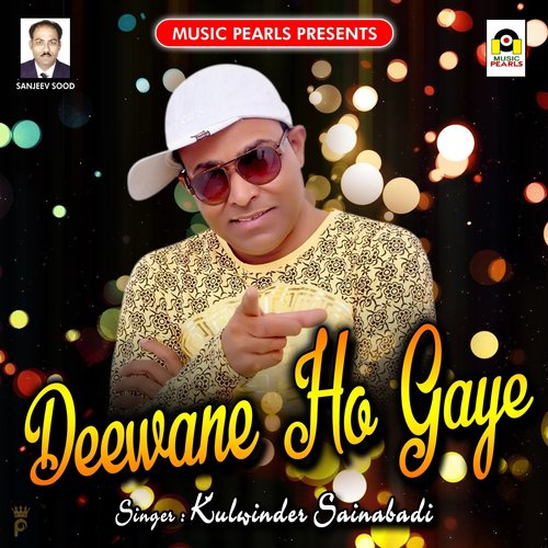 Deewane Ho Gaye - Kulwinder Sainabadi