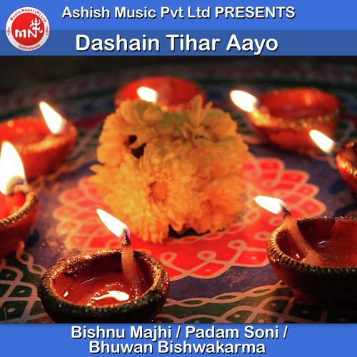 Dashain Tihar Aayo - Bishnu Majhi, Padam Soni amp Bhuwan Bishwakarma