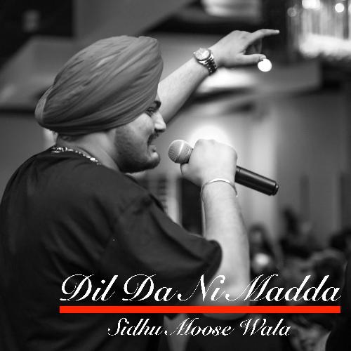 Dil Da Ni Madda - Sidhu Moose Wala