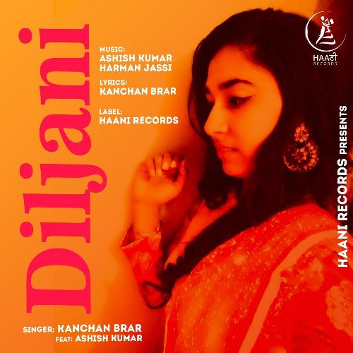 Diljani - Kanchan Brar, Ashish Kumar