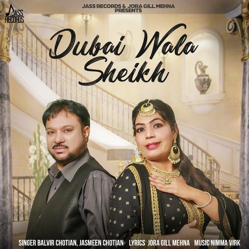 Dubai Wala Sheikh - Balvir Chotian, Jasmeen Chotian