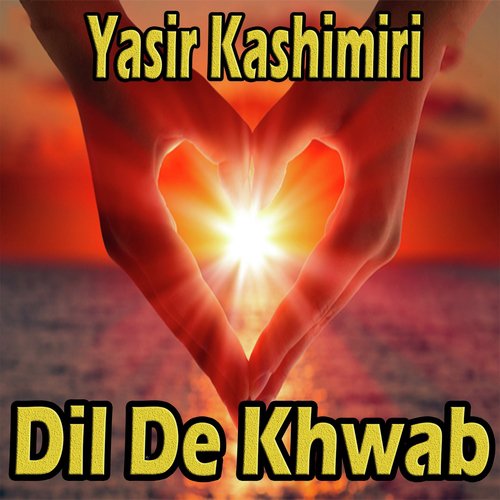 Dil De Khwab Vich - Yasir Kashmiri