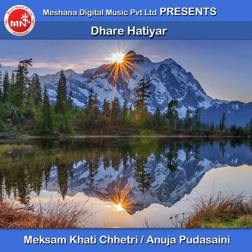 Dhare Hatiyar - Meksam Khati Chhetri, Anuja Pudasaini