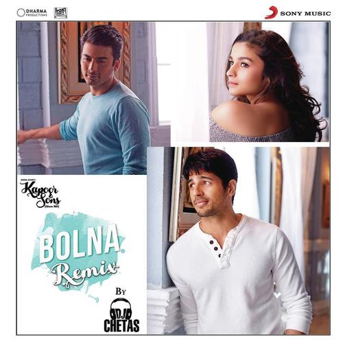 Bolna (Remix By DJ Chetas) From Kapoor  Sons (Since 1921) - Tanishk Bagchi, Arijit Singh, Asees Kaur