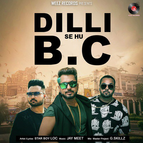Dilli Se Hu Bc - Star Boy LOC