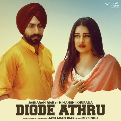 Digde Athru - Jaskaran Riar, Himanshi Khurana