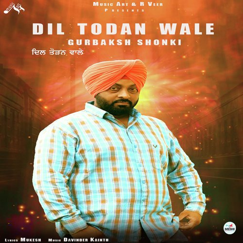 Dil Todan Wale - Gurbaksh Shonki