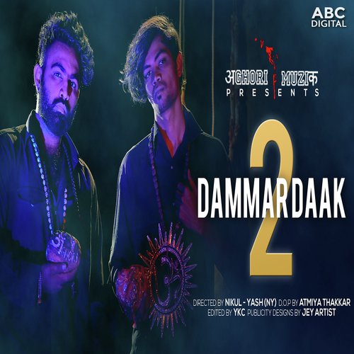 Dammar Daak 2 - a titleSongs performed by Kruz - Aghori Muzik amp K. Deep - Aghori Muzik class hrefhttpswww.jiosaavn