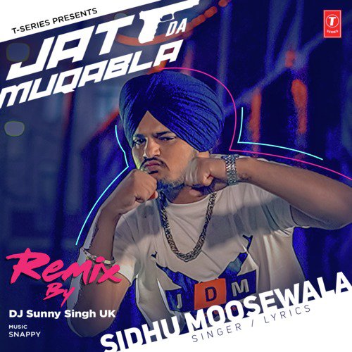 Jatt Da Muqabla Remix(Remix By Dj Sunny Singh Uk) - Sidhu Moose Wala