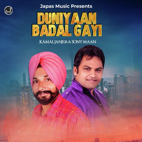 Duniyaan Badal Gayi - Kamal Janjua, Sony Maan
