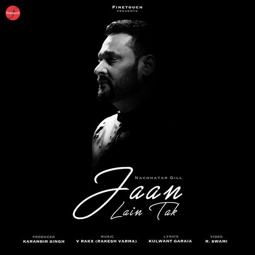 Jaan Lain Tak - Nachhatar Gill