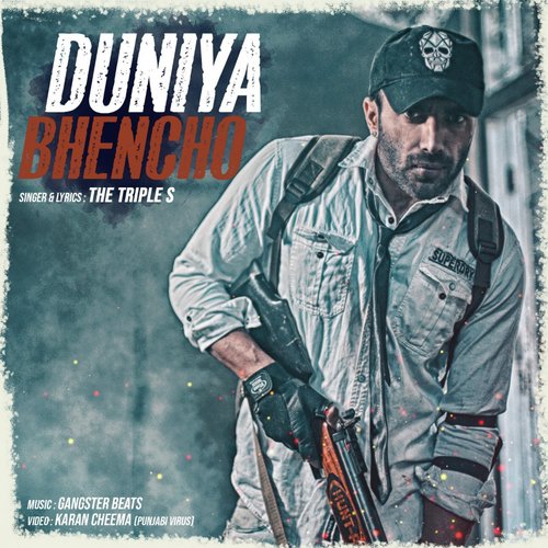 Duniya Bhencho - The Triple S