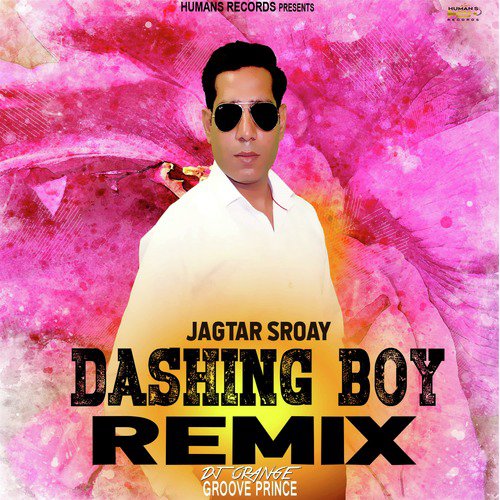 Dashing Boy (Remix) - Jagtar Sroay