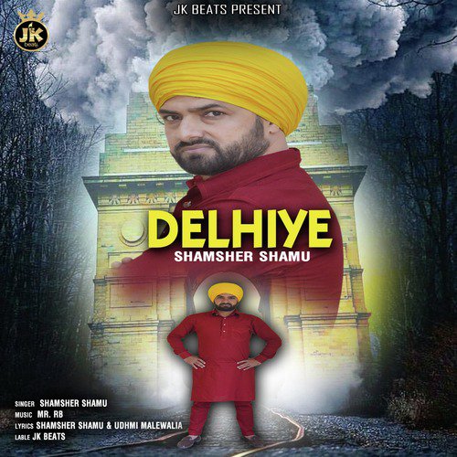 Delhiye - Shamsher Shamu
