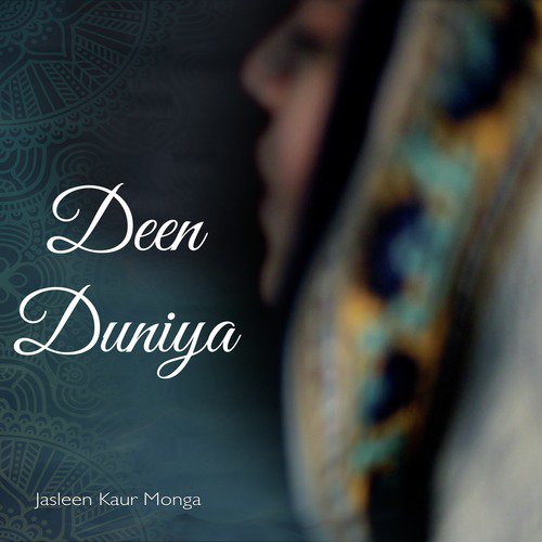 Deen Duniya - Jasleen Kaur Monga
