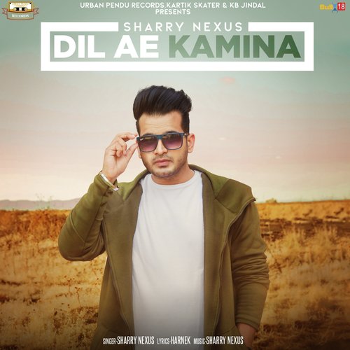 Dil Ae Kamina - Sharry Nexus