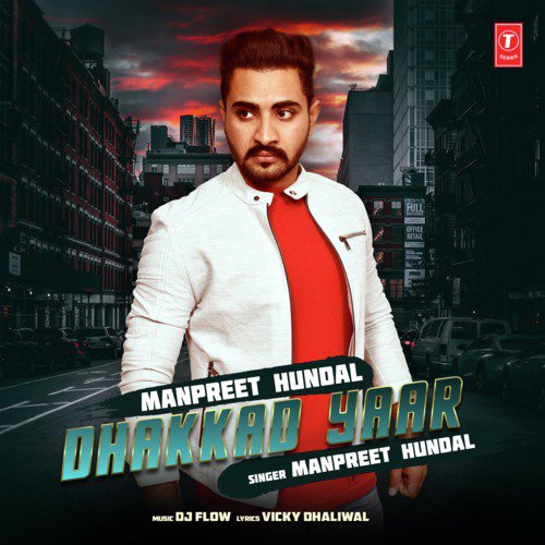 Dhakkad Yaar - Manpreet Hundal, Dj Flow