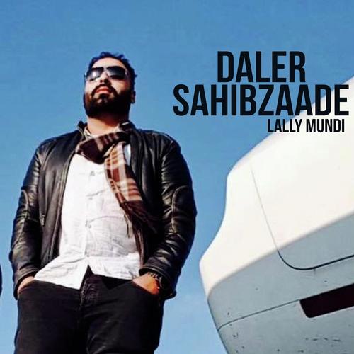 Daler Sahibzaade - Lally Mundi