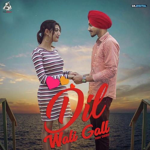 Dil Wali Gal - Pav Deep