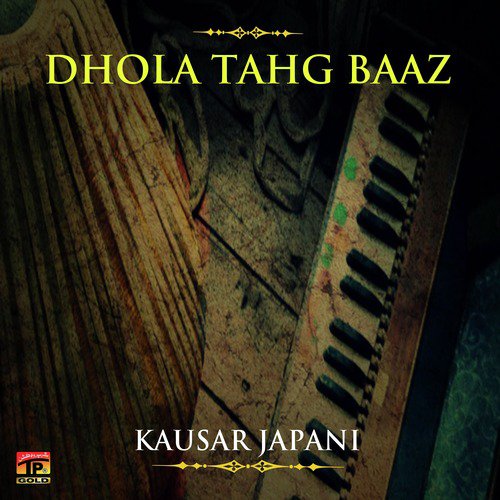 Dhola Thag Baaz - Kausar Japani