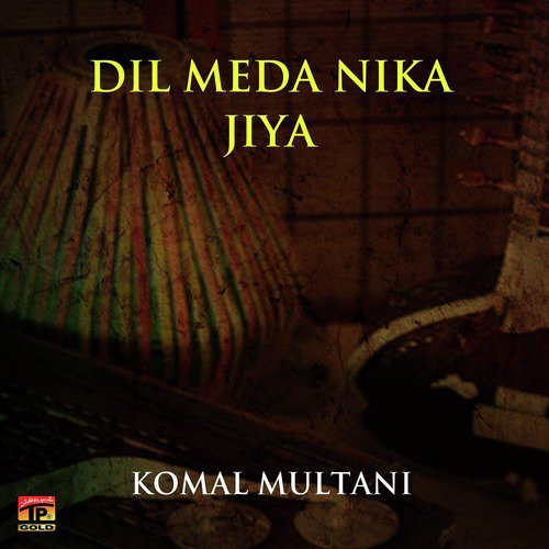 Ay Dil Meda Nika - Komal Multani