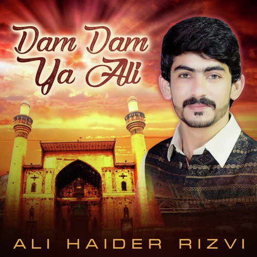 Dam Dam Ya Ali - Ali Haider Rizvi