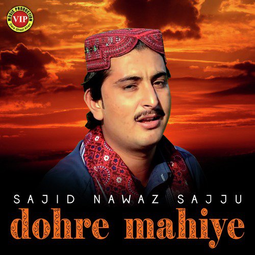 Dohre Mahiye, Pt. 1 - Sajid Nawaz Sajju