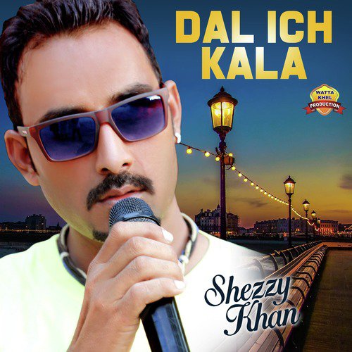 Dal Ich Kala - Shezzy Khan