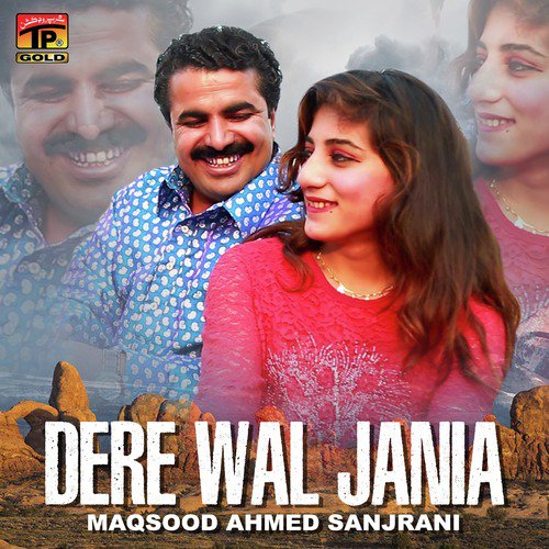 Dere Wal Jania - Maqsood Ahmed Sanjrani