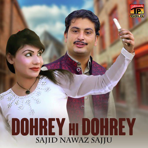Dohrey Hi Dohrey - Sajid Nawaz Sajju