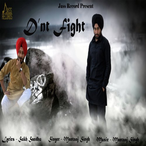 Dnt Fight - Mantaaj Singh
