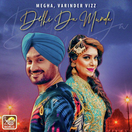 Delhi Da Munda - Varinder Vizz, Megha
