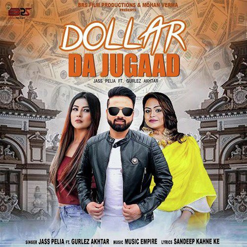 Dollar Da Jugaad - Jass Pelia, Gurlej Akhtar
