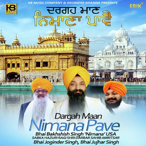 Tu Hi Nishani - Bhai Bakhshish Singh Nimana USA, Bhai Joginder Singh, Bhai Jujhar Singh