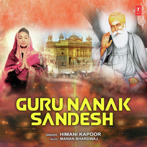 Guru Nanak Sandesh - Sadhna Bhatia, Simple Sharma