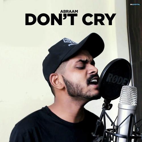 Dont Cry - Abraam