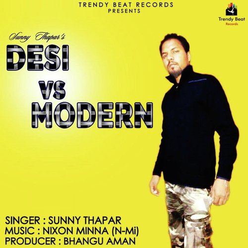 Desi Vs. Modern (feat. Nixon Minna) - Sunny Thapar, Nixon Minna