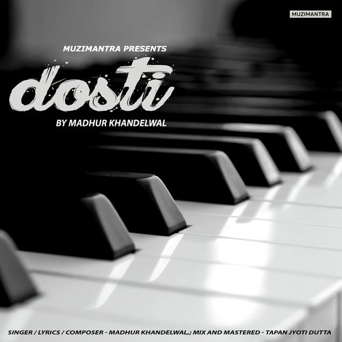 Dosti - Madhur Khandelwal