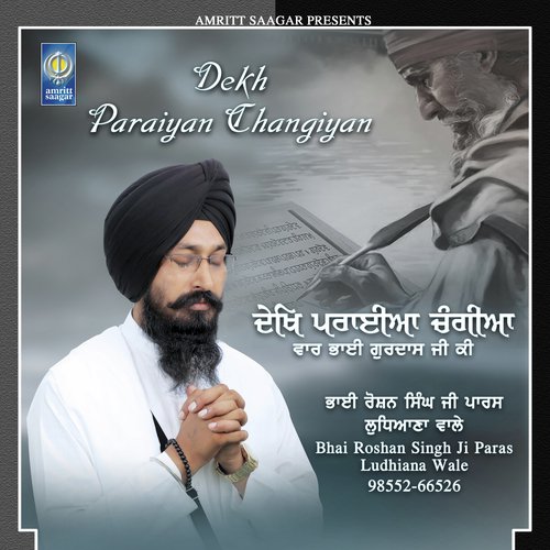 Dekh Paraiyan Changiyan - Bhai Roshan Singh Ji Paras Ludhiana Wale