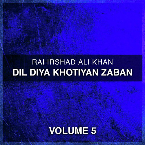 Kehnde Naal Rusiye - Rai Irshad Ali Khan