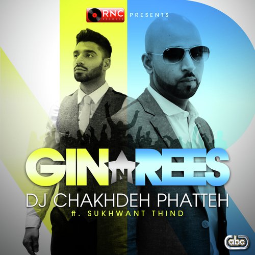 DJ Chakhdeh Phatteh - Gin amp Rees, Sukhwant Thind