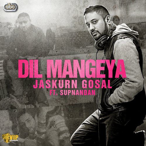 Dil Mangeya - Jaskurn Gosal, Supnandan