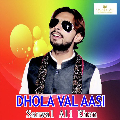 Dhola Val Aasi - Sanwal Ali Khan