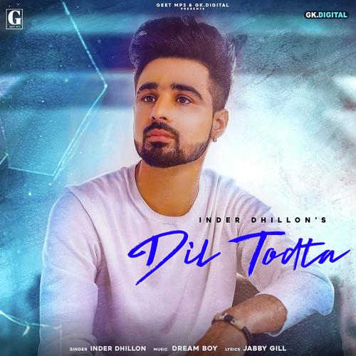 Dil Todta - Inder Dhillon