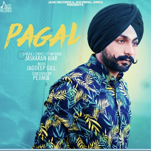 Pagal - Jaskaran Riar