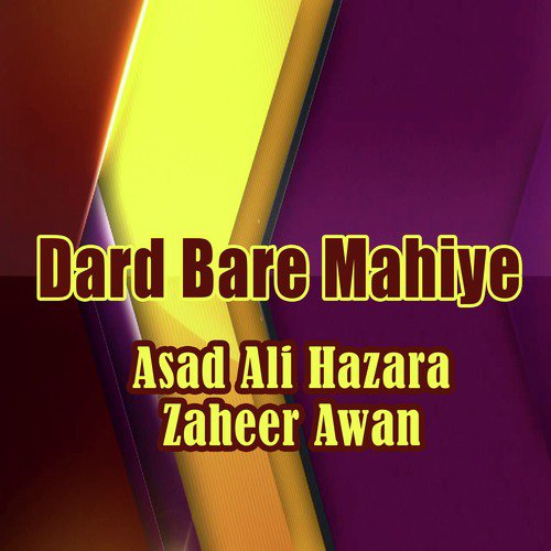 Dard Bare Mahiye - Zaheer Awan, Asad Ali Hazara